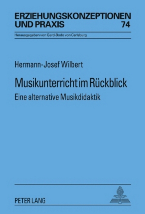 Musikunterricht im R&uuml;ckblick - Hermann Josef Wilbert