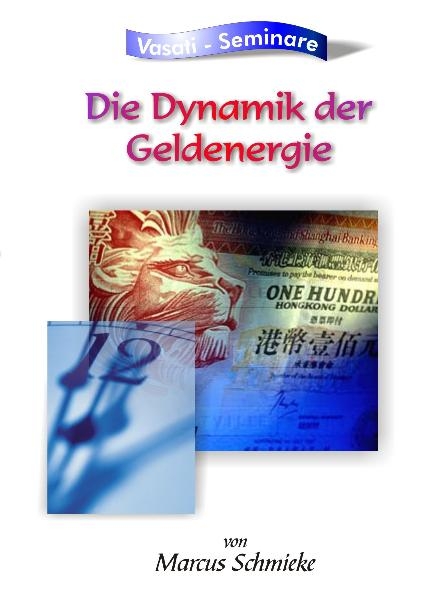 Die Dynamik der Geldenergie - Marcus Schmieke