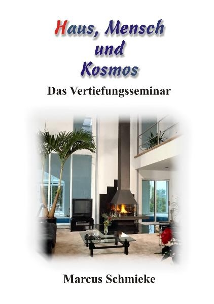 Haus, Mensch und Kosmos - Marcus Schmieke