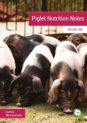 Piglet Nutrition Notes - Ioannis Mavromichalis