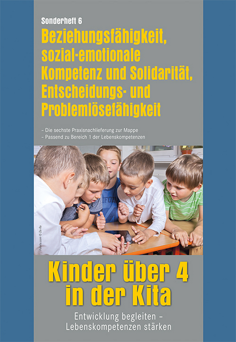 Kinder &uuml;ber 4 in der Kita. Entwicklung begleiten - Lebenskonpetenzen st&auml;rken - Sibylle Fischer