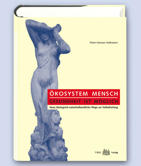 &Ouml;kosystem Mensch-Gesundheit ist m&ouml;glich - Peter-Hansen Volkmann, Jochen M Gleditsch