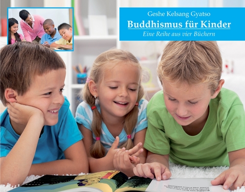 Buddhismus f&uuml;r Kinder - Gyatso Geshe Kelsang