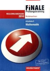 Finale - Pr&uuml;fungstraining Realschulabschluss. Mathematik 2010. Arbeitsheft mit L&ouml;sungsheft. NI - Bernhard Humpert, Alexander Jordan, Martina Lenze