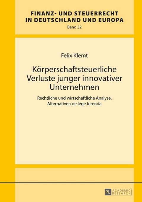 K&ouml;rperschaftsteuerliche Verluste junger innovativer Unternehmen - Felix Klemt