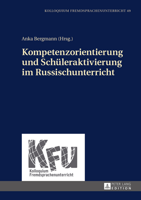 Kompetenzorientierung und Schueleraktivierung im Russischunterricht - 