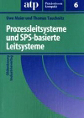 Prozessleitsysteme und SPS-basierte Leitsysteme - Uwe Maier, Thomas Tauchnitz