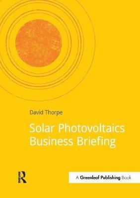 Solar Photovoltaics Business Briefing -  David Thorpe