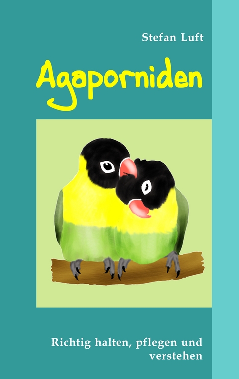 Agaporniden - Stefan Luft