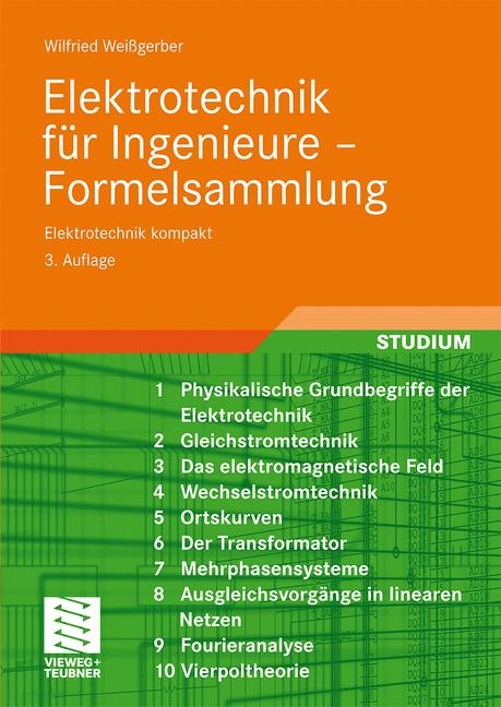 Elektrotechnik f&uuml;r Ingenieure - Formelsammlung - Wilfried Wei&szlig;gerber