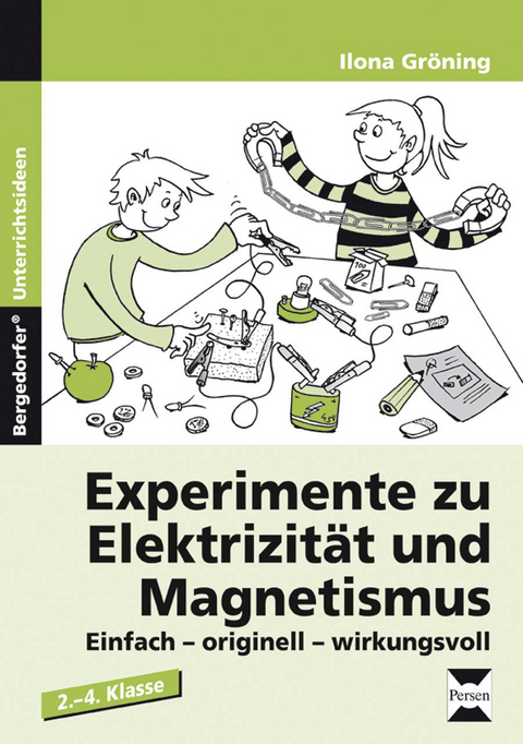 Experimente zu Elektrizit&auml;t und Magnetismus - Ilona Gr&ouml;ning