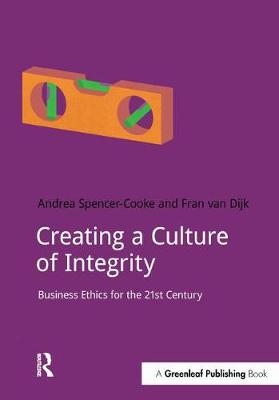 Creating a Culture of Integrity -  Fran van Dijk,  Andrea Spencer-Cooke