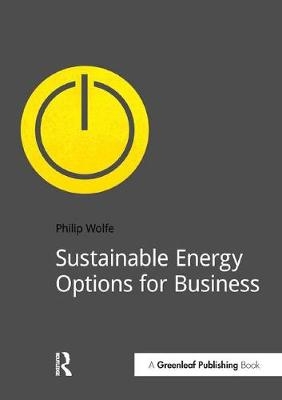 Sustainable Energy Options for Business -  Philip Wolfe
