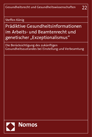 Prädiktive Gesundheitsinformationen im Arbeits- und Beamtenrecht und genetischer 