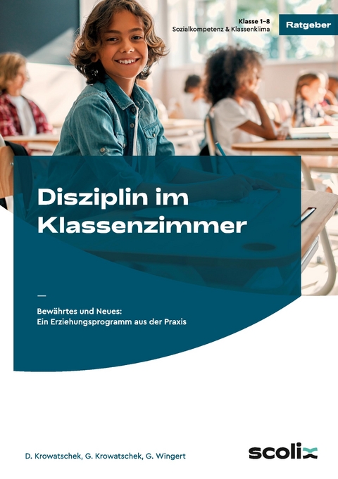 Disziplin im Klassenzimmer - D. Krowatschek, G. Krowatschek, G. Wingert