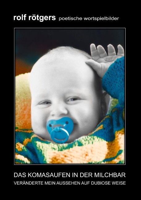 Poetische Wortspielbilder - Rolf R&ouml;tgers