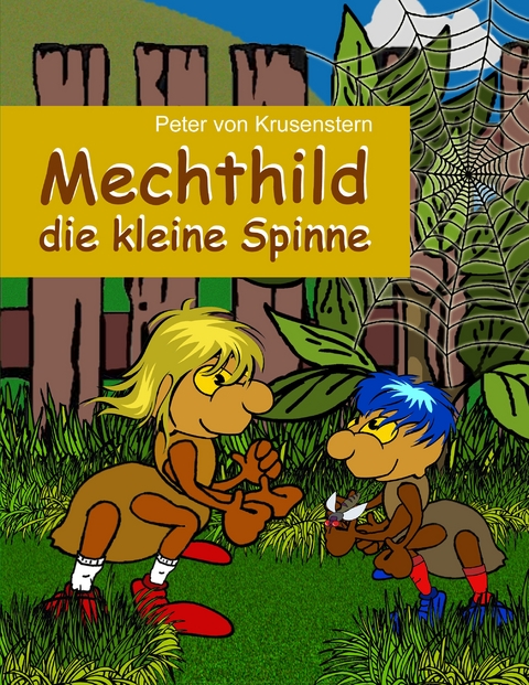 Mechthild - die kleine Spinne - Peter von Krusenstern