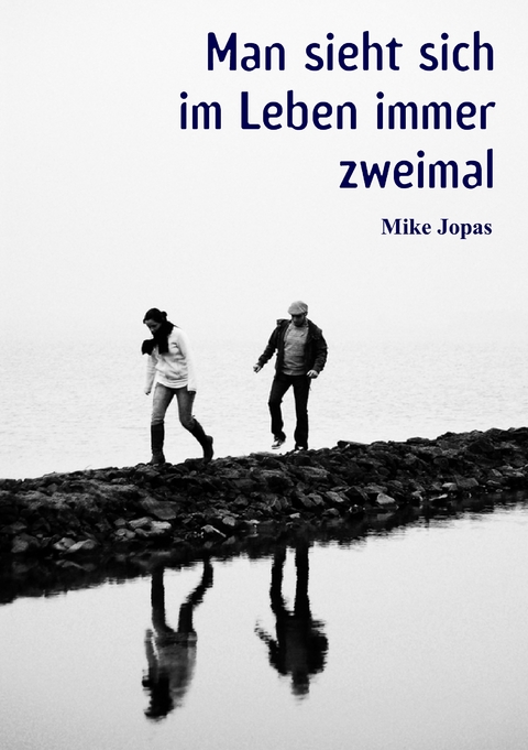 Man sieht sich im Leben immer zweimal - Mike Jopas
