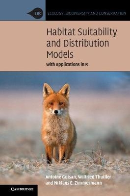 Habitat Suitability and Distribution Models -  Antoine Guisan,  Wilfried Thuiller,  Niklaus E. Zimmermann
