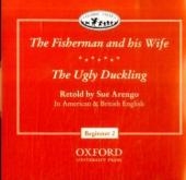 Classic Tales / 4. Schuljahr, Stufe 3 - The Fisherman and his Wife / The Ugly Duckling - Sue Arengo