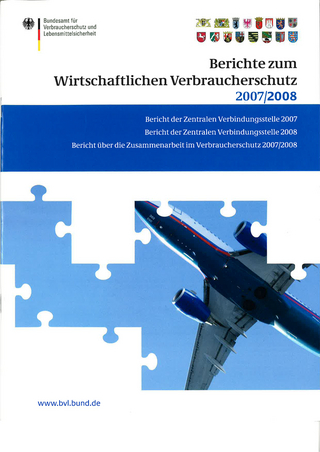 Berichte zum Wirtschaftlichen Verbraucherschutz 2007 und 2008