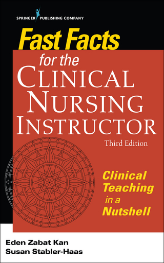 Fast Facts for the Clinical Nursing Instructor, Third Edition