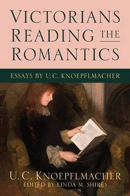 Victorians Reading the Romantics -  Knoepflmacher U. C. Knoepflmacher