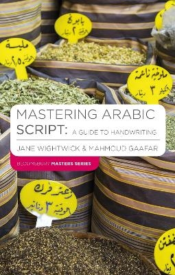Mastering Arabic Script: A Guide to Handwriting - Jane Wightwick, Mahmoud Gaafar