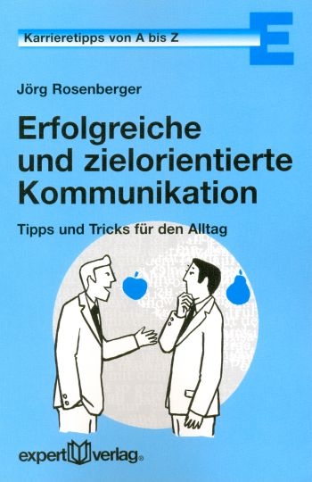 Erfolgreiche und zielorientierte Kommunikation - J&ouml;rg Rosenberger