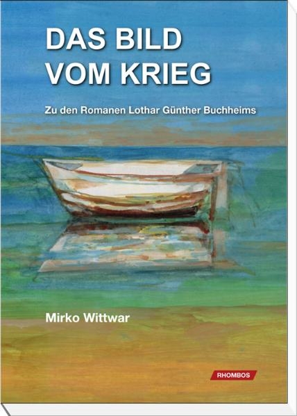 Das Bild vom Krieg - Mirko Wittwar