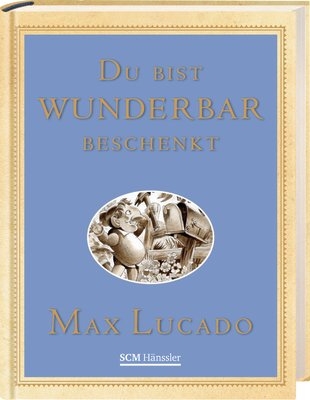 Du bist wunderbar beschenkt - Geschenkedition - Max Lucado