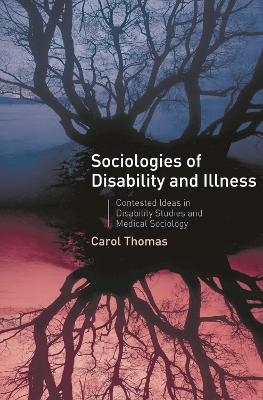 Sociologies of Disability and Illness - Carol Thomas