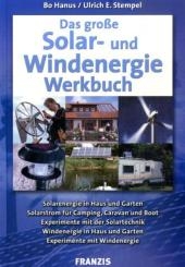 Das große Solar- und Windenergie Werkbuch - Bo Hanus, Ulrich E. Stempel