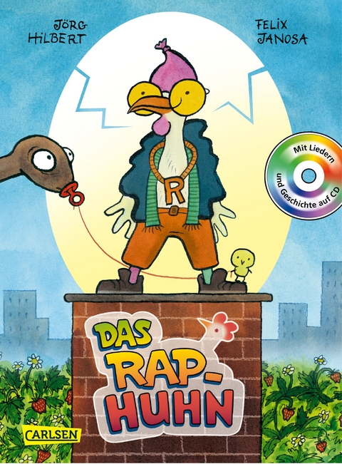 Das Rap-Huhn - J&ouml;rg Hilbert, Felix Janosa