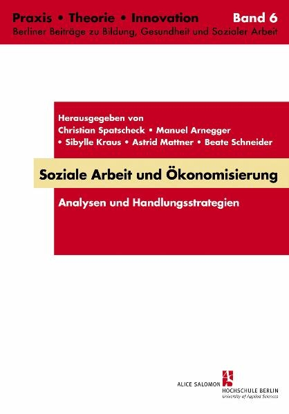 Soziale Arbeit und &Ouml;konomisierung - Mario Candeias, Harry Fuchs, Carola Gold, Bruno Keel, Heiko Kleve, Michael Opielka, Ruth Remmel-Fa&szlig;bender, Ulrike Urban-Stahl
