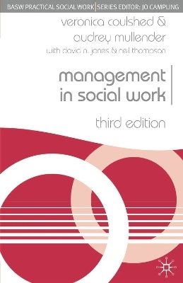 Management in Social Work - Veronica Coulshed, Audrey Mullender, David N. Jones, Neil Thompson