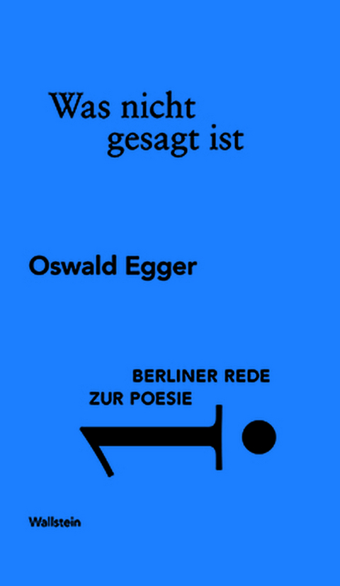 Was nicht gesagt ist - Oswald Egger