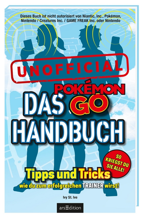 Das Pok&eacute;mon-GO-Handbuch - Ivy St. Ive