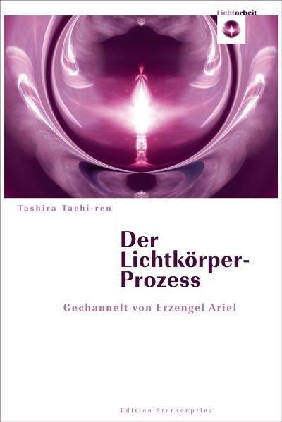 Der Lichtk&ouml;rper-Prozess - Tashira Tachi-ren
