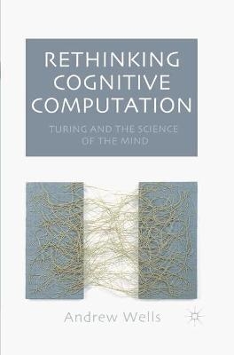 Rethinking Cognitive Computation - Andy Wells