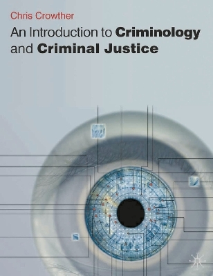 An Introduction to Criminology and Criminal Justice - Chris Crowther-Dowey