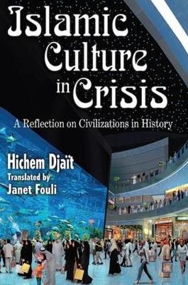 Islamic Culture in Crisis -  Hichem Djait