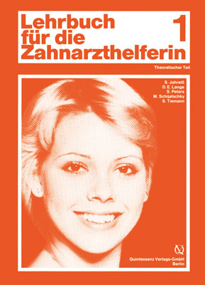 Das Lehrbuch f&uuml;r die Zahnarzthelferin / Lehrbuch f&uuml;r die Zahnarzthelferin - Sigrid Jahreiss, Dieter Lange, Siegwart Peters, Susanne Tiemann, Milan Schijatschky