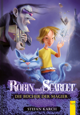 Robin und Scarlet - Die B&uuml;cher der Magier - Stefan Karch