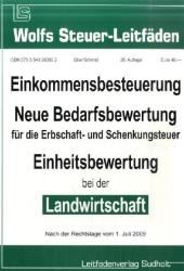 Einkommensbesteuerung, Neue Bedarfsbewertung für die Erbschaft- und Schenkungsteuer und Einheitsbewertung bei der Landwirtschaft