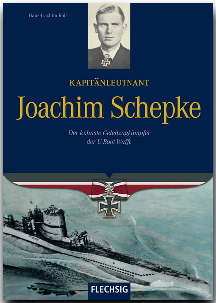 Kapit&auml;nleutnant Joachim Schepke - Hans-Joachim R&ouml;ll