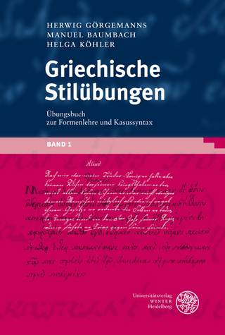 Griechische Stilübungen / Übungsbuch zur Formenlehre und Kasussyntax