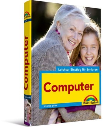 Computer - leichter Einstieg f&uuml;r Senioren - G&uuml;nter Born