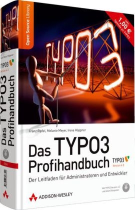 Das TYPO3 Profihandbuch - Franz Ripfel, Irene H&ouml;ppner, Melanie Meyer