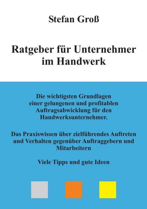 Ratgeber f&uuml;r Unternehmer im Handwerk - Stefan Gro&szlig;